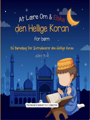 cover image of At Lære Om & Elske den Hellige Koran